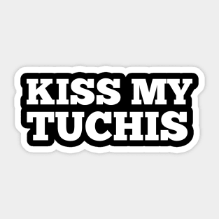 Cute Funny Jewish Saying, Kiss My Tuchis Sticker